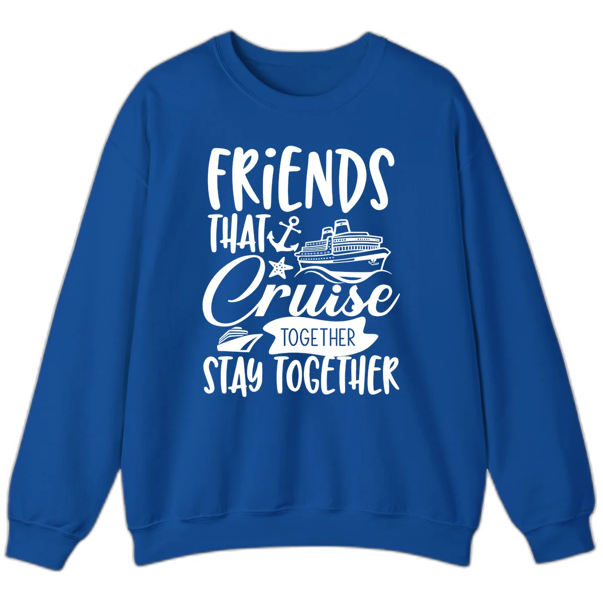 Friends That Cruise Together Sweatshirt in Royal