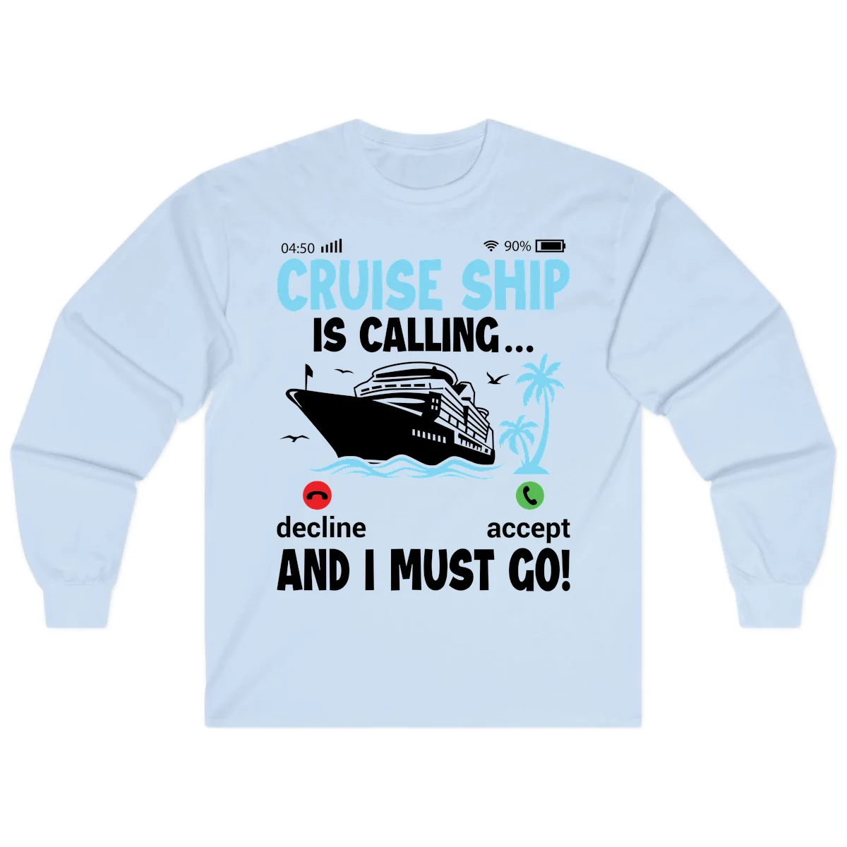 Cruise Ship Is Calling Long Sleeve in Light Blue