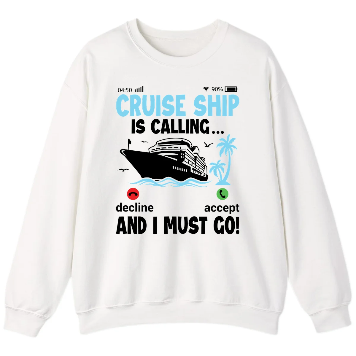 Cruise Ship Is Calling Sweatshirt in White