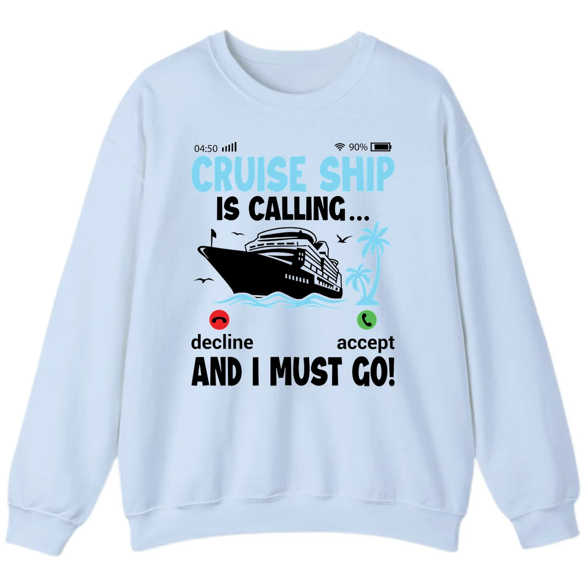 Cruise Ship Is Calling Sweatshirt in Light Blue