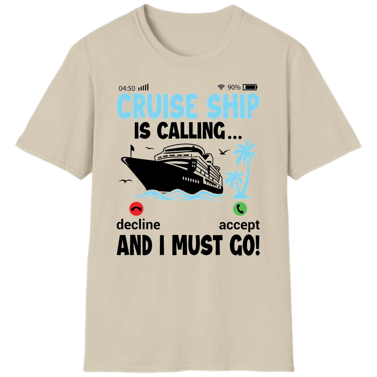 Cruise Ship Is Calling T-Shirt in Sand