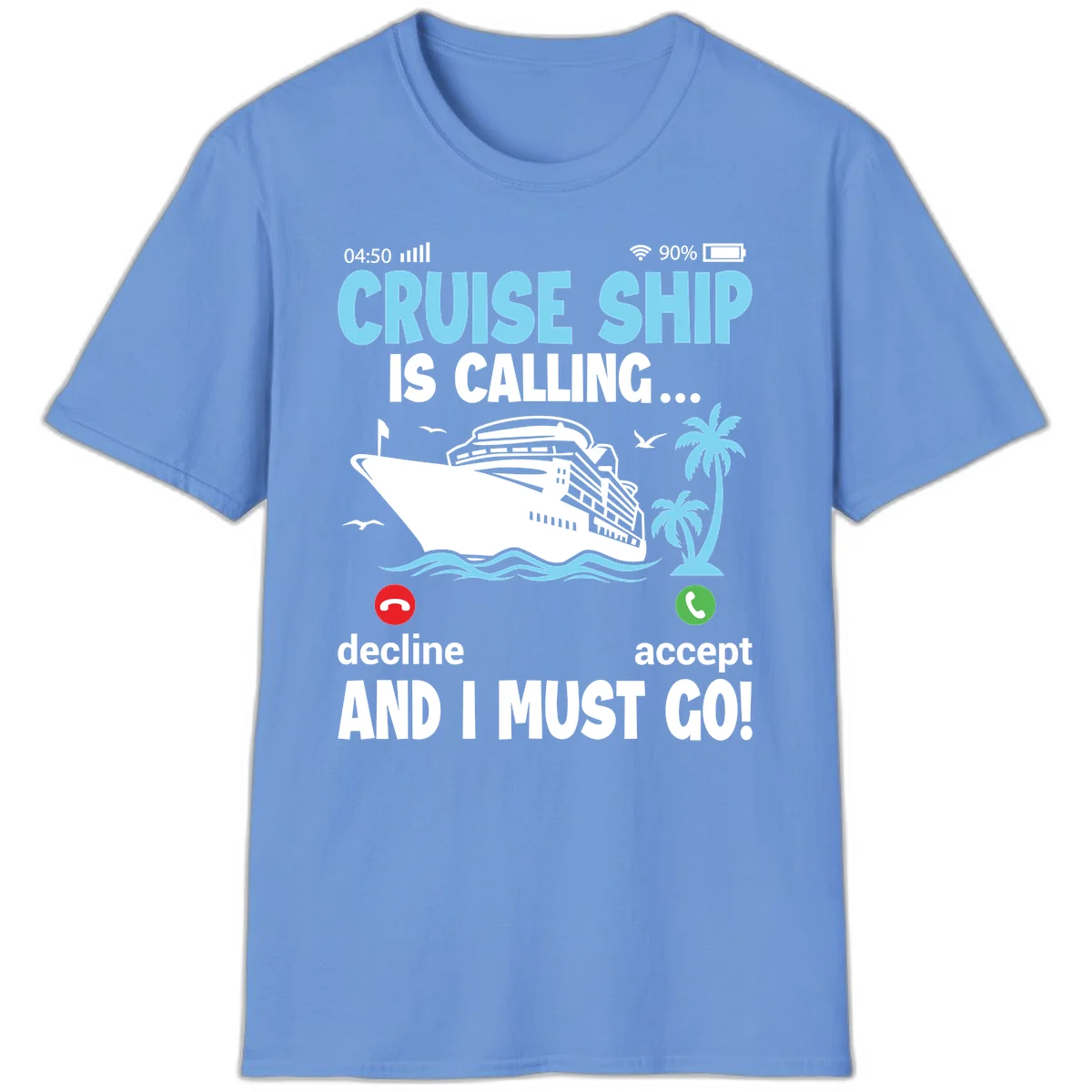 Cruise Ship Is Calling T-Shirt in Carolina Blue