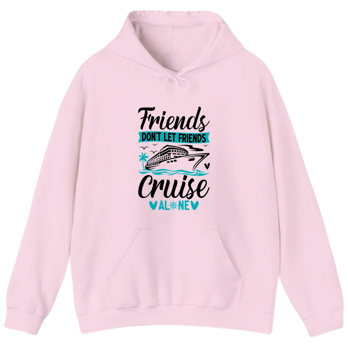 Friends Don't Let Friends Cruise Alone Hoodie in Light Pink