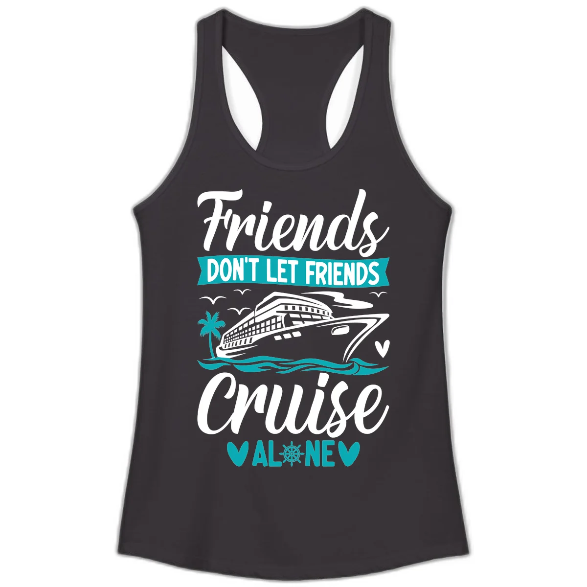 Friends Don't Let Friends Cruise Alone Ladies Tank in Black