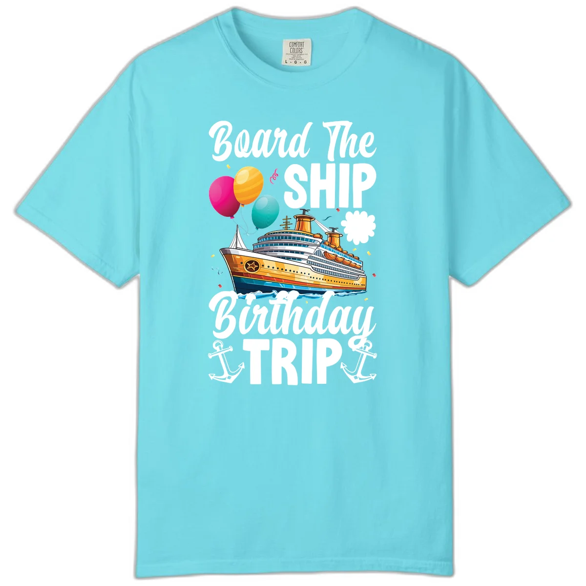 Board The Ship Birthday Trip Comfort Color Tee in Lagoon Blue