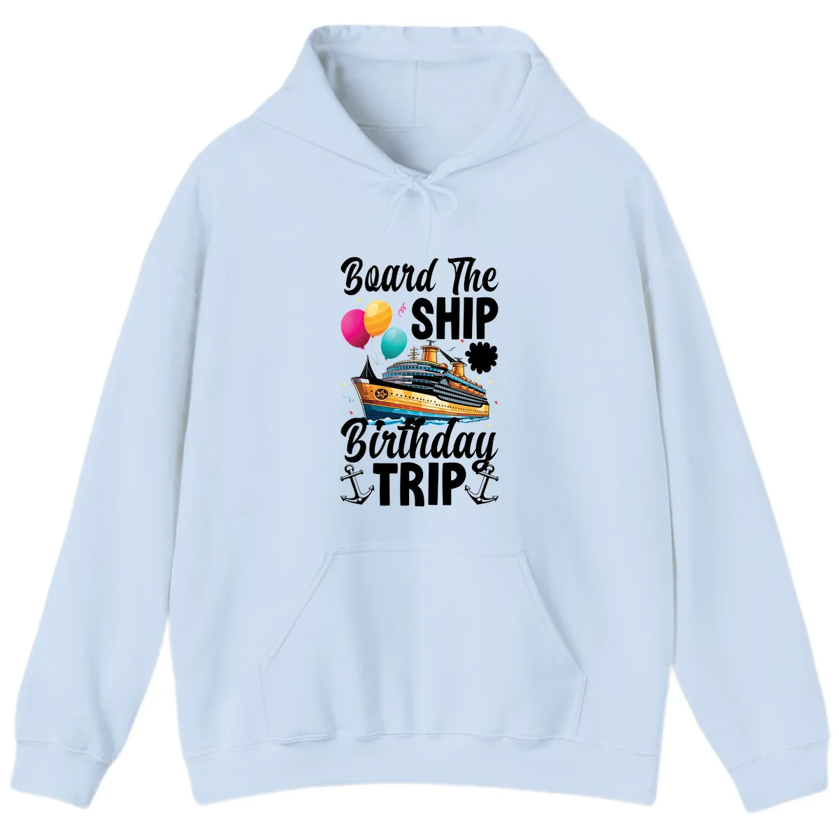 Board The Ship Birthday Trip Hoodie in Light Blue