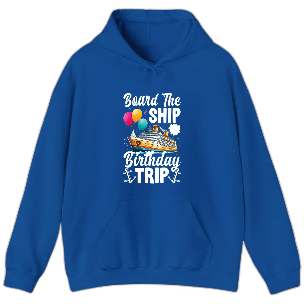Board The Ship Birthday Trip Hoodie in Royal