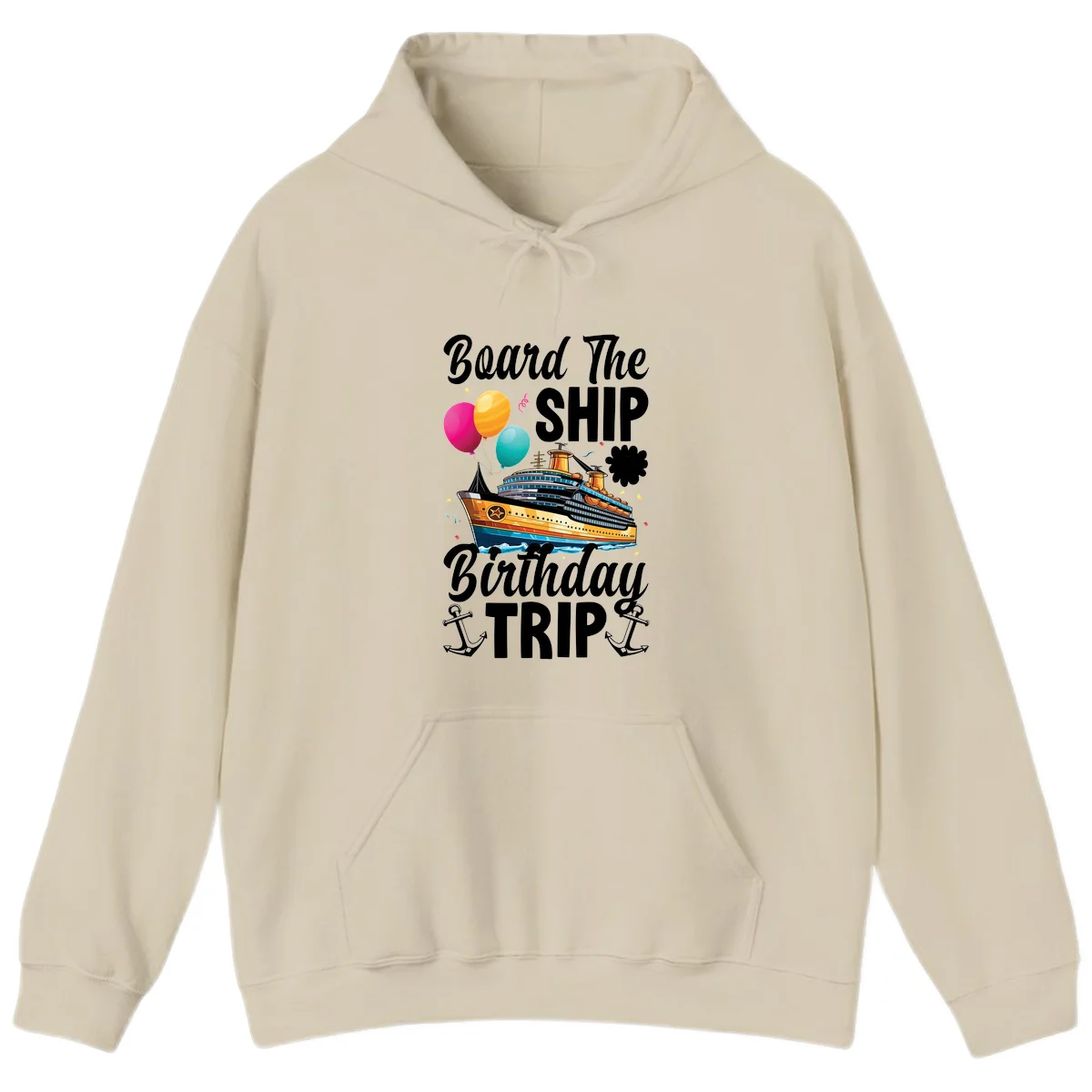 Board The Ship Birthday Trip Hoodie in Sand
