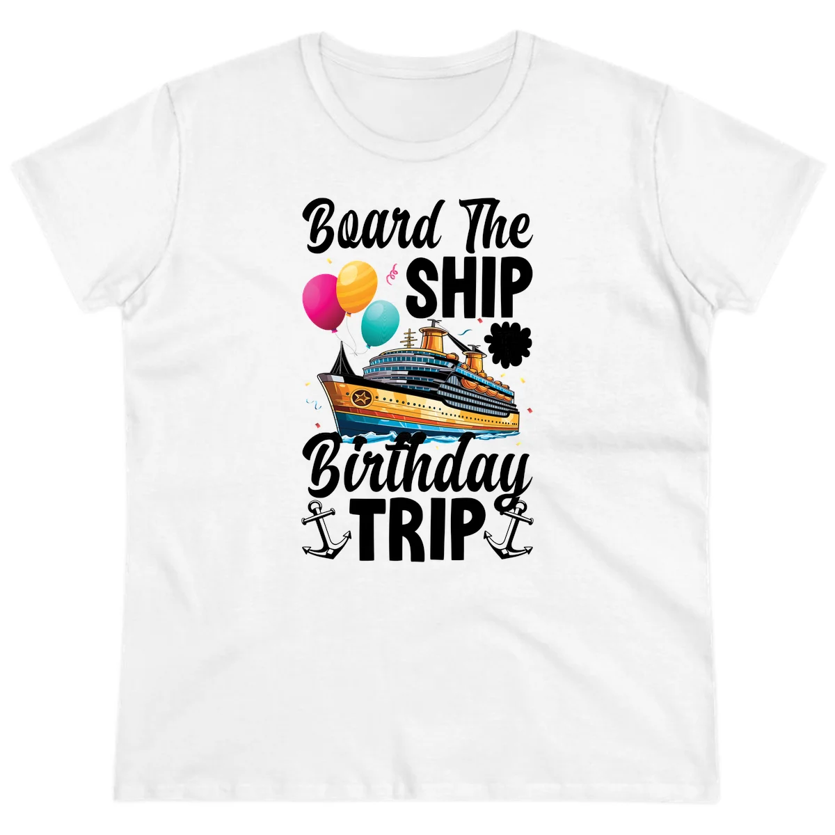 Board The Ship Birthday Trip Ladies Tee in White