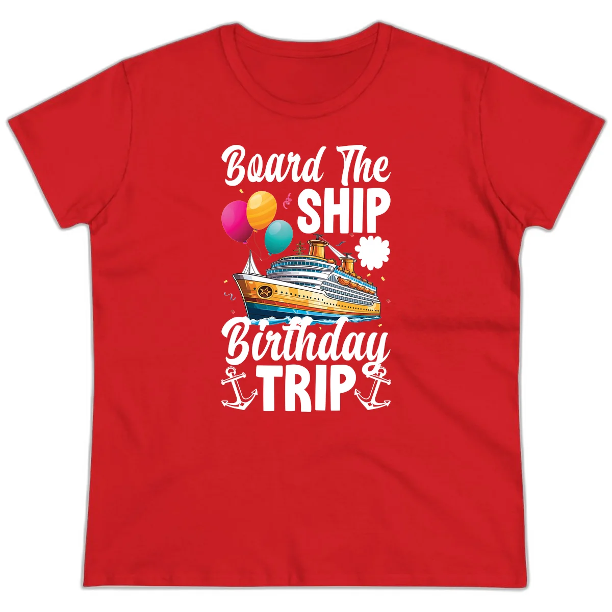 Board The Ship Birthday Trip Ladies Tee in Red