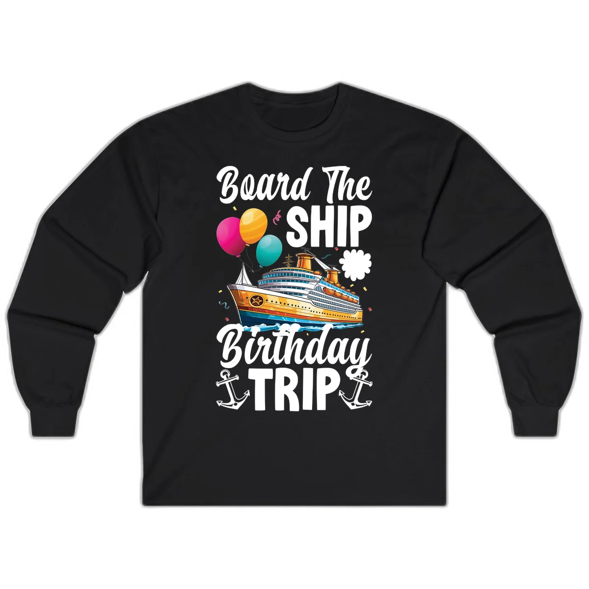 Board The Ship Birthday Trip Long Sleeve in Black