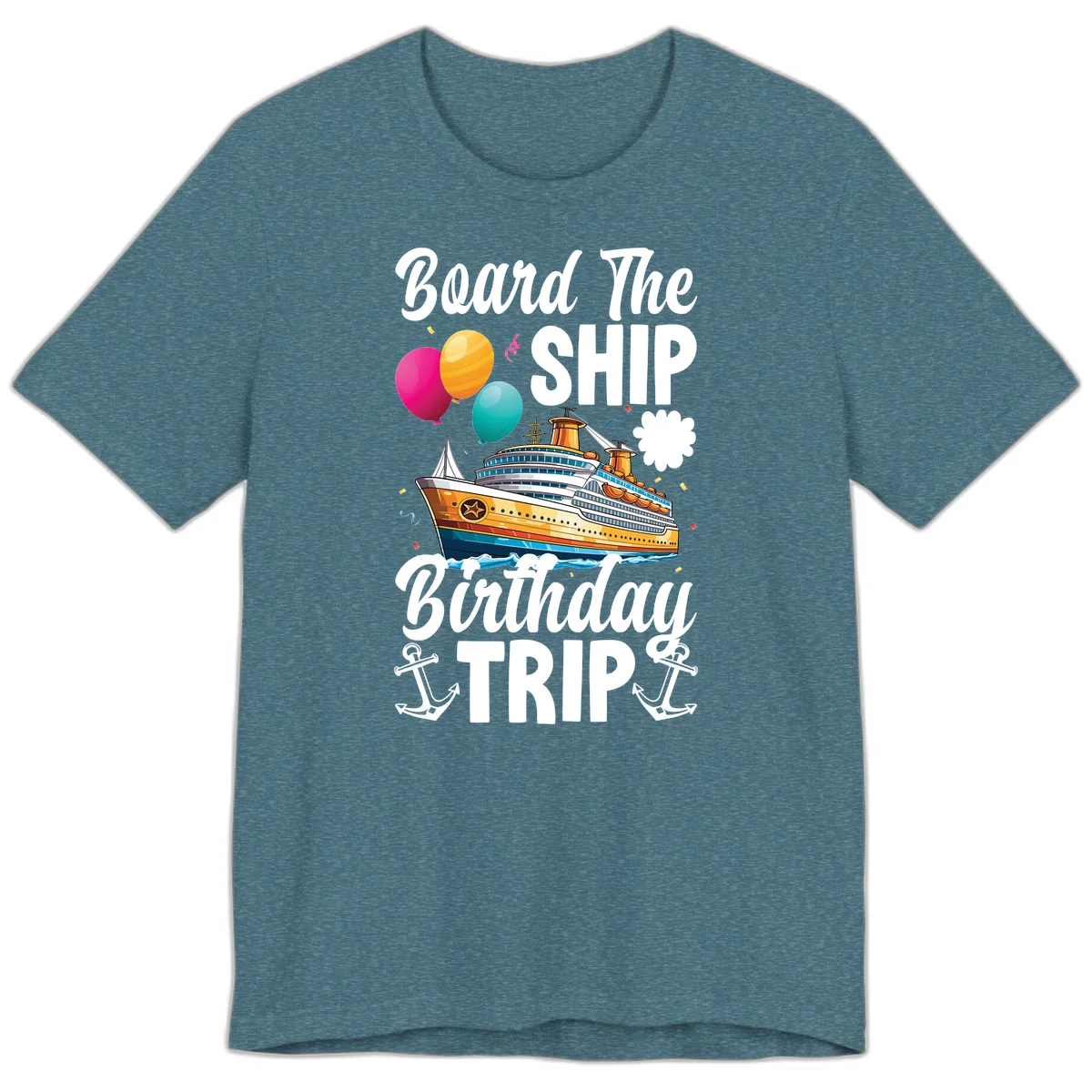 Board The Ship Birthday Trip Premium T-Shirt in Heather Deep Teal