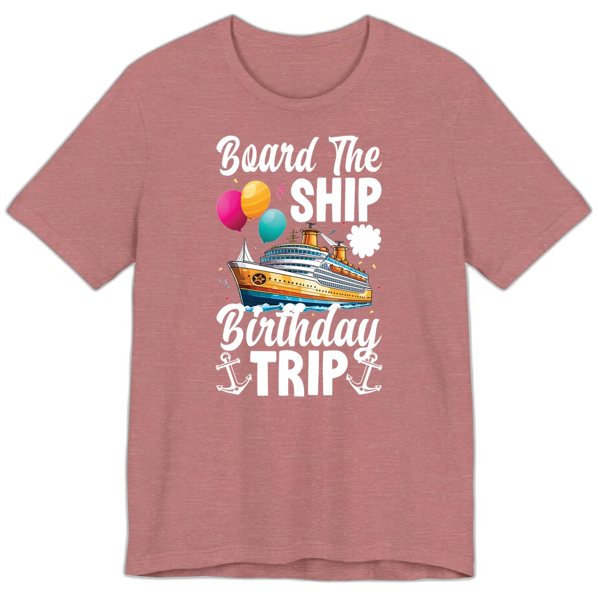 Board The Ship Birthday Trip Premium T-Shirt in Heather Mauve