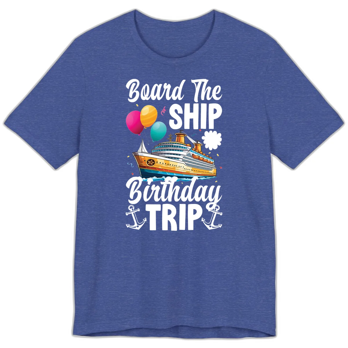 Board The Ship Birthday Trip Premium T-Shirt in Heather True Royal