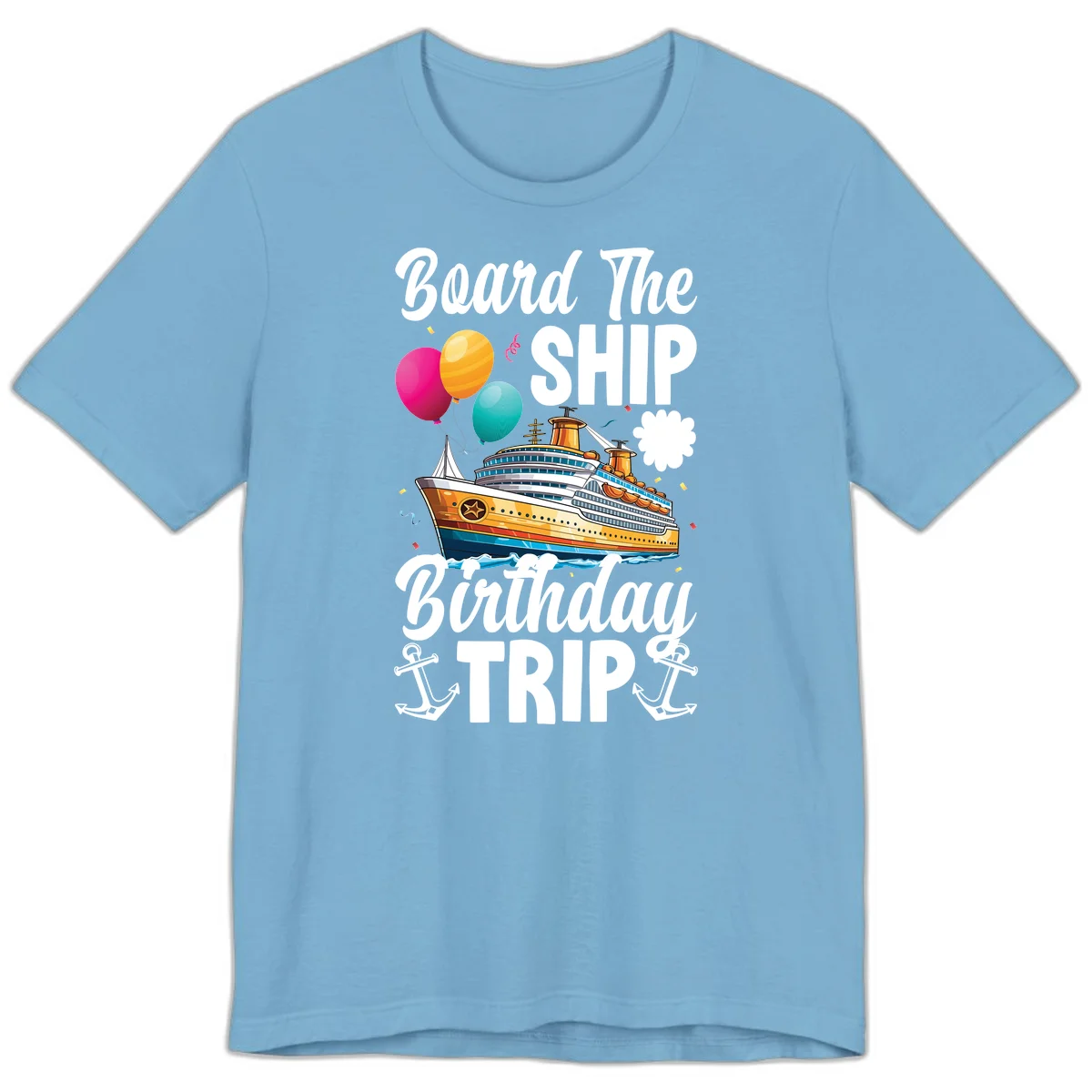 Board The Ship Birthday Trip Premium T-Shirt in Ocean Blue
