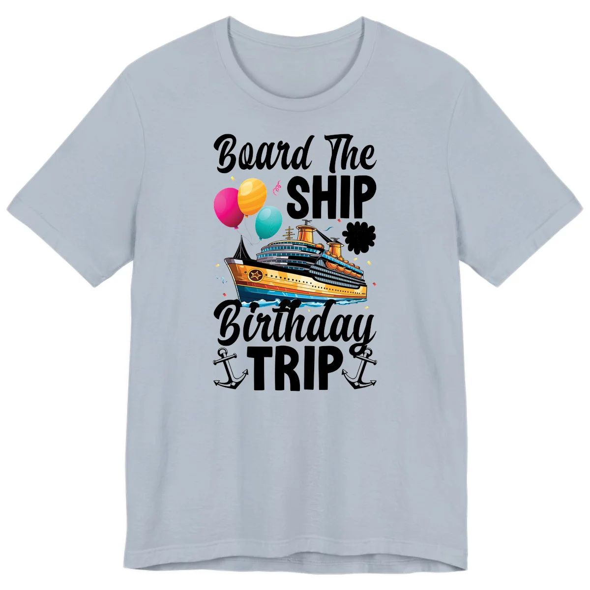 Board The Ship Birthday Trip Premium T-Shirt in Light Blue