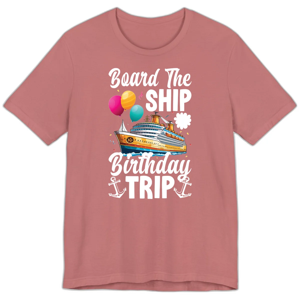 Board The Ship Birthday Trip Premium T-Shirt in Mauve