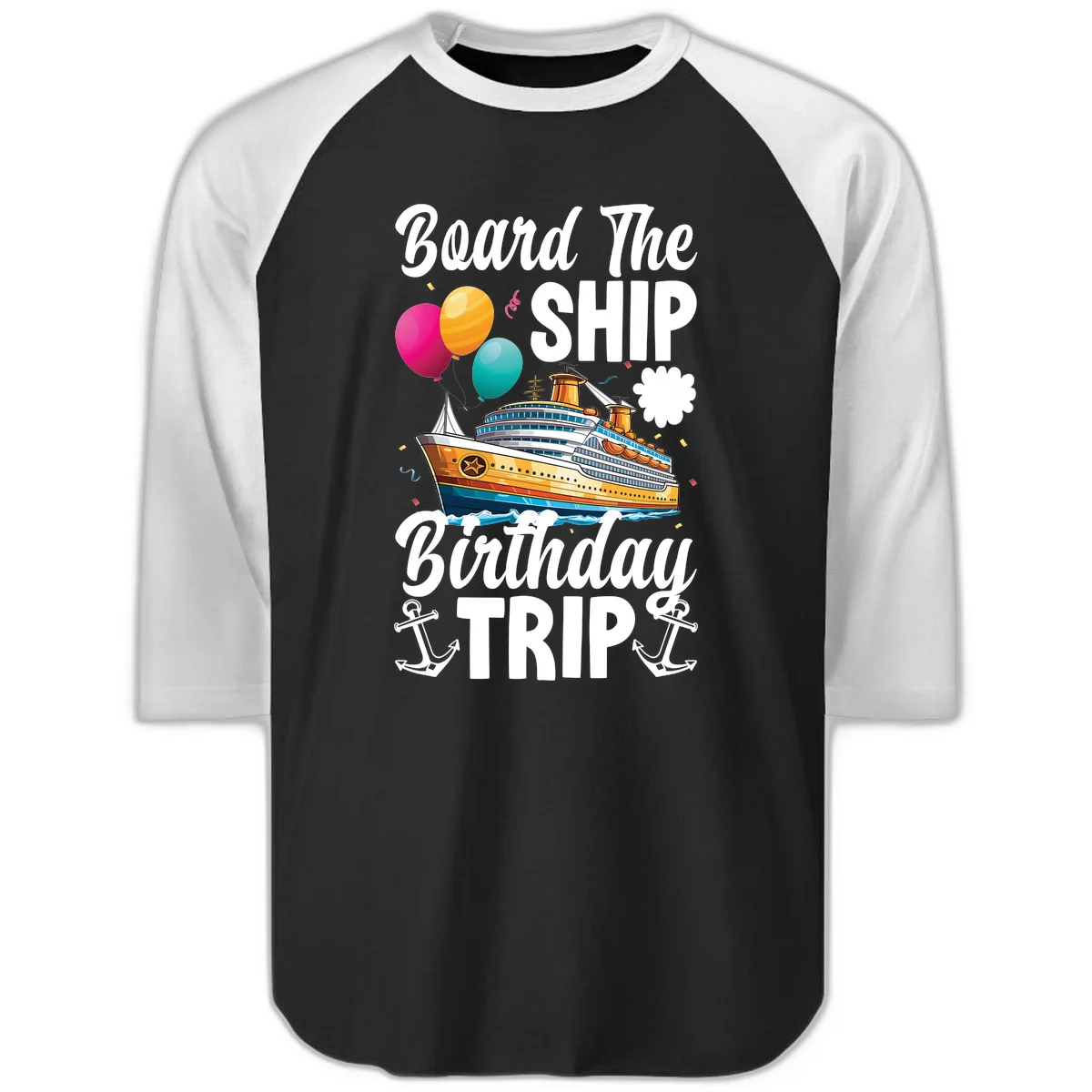 Board The Ship Birthday Trip Raglan 3/4 in Black White