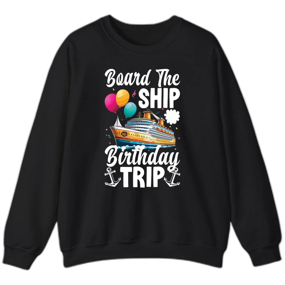 Board The Ship Birthday Trip Sweatshirt in Black
