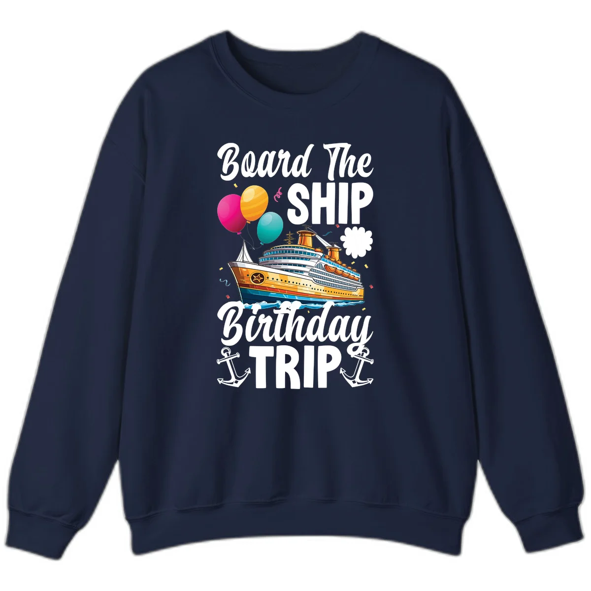 Board The Ship Birthday Trip Sweatshirt in Navy