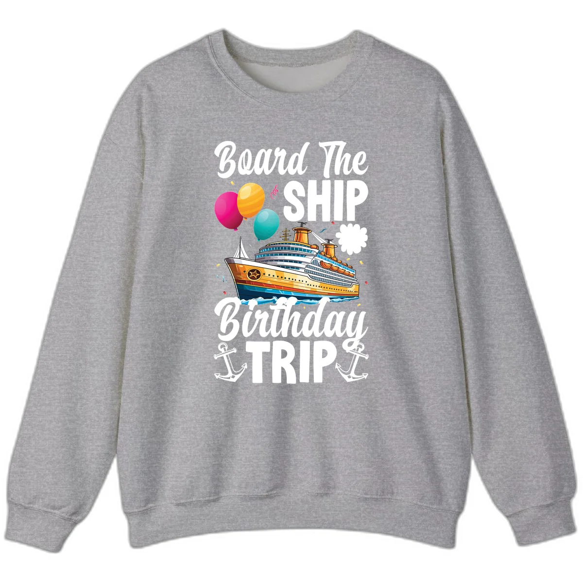 Board The Ship Birthday Trip Sweatshirt in Sport Grey