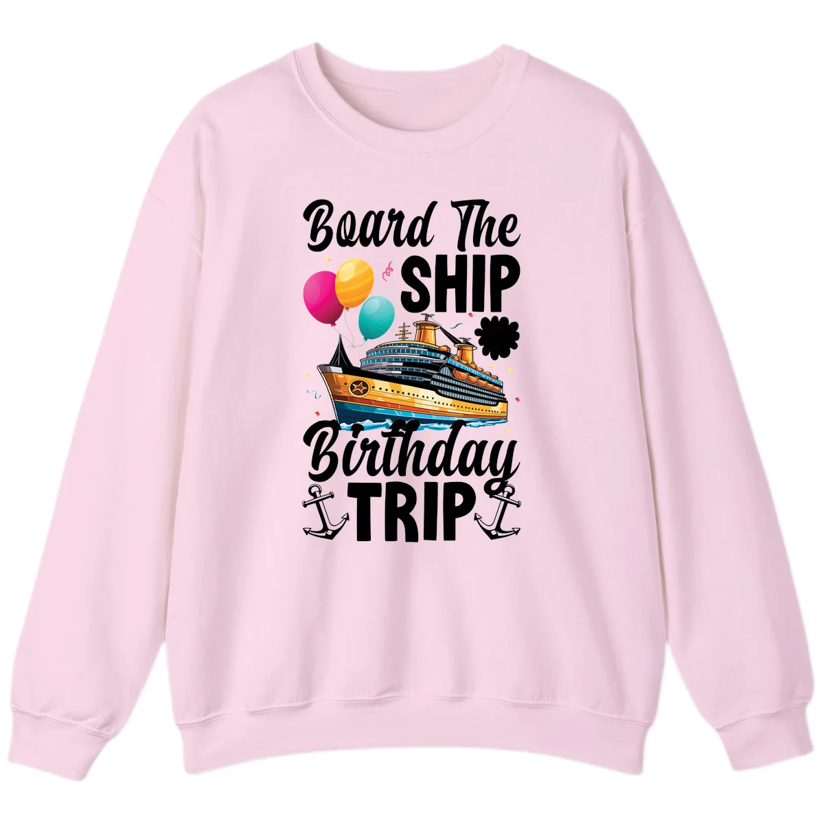 Board The Ship Birthday Trip Sweatshirt in Light Pink