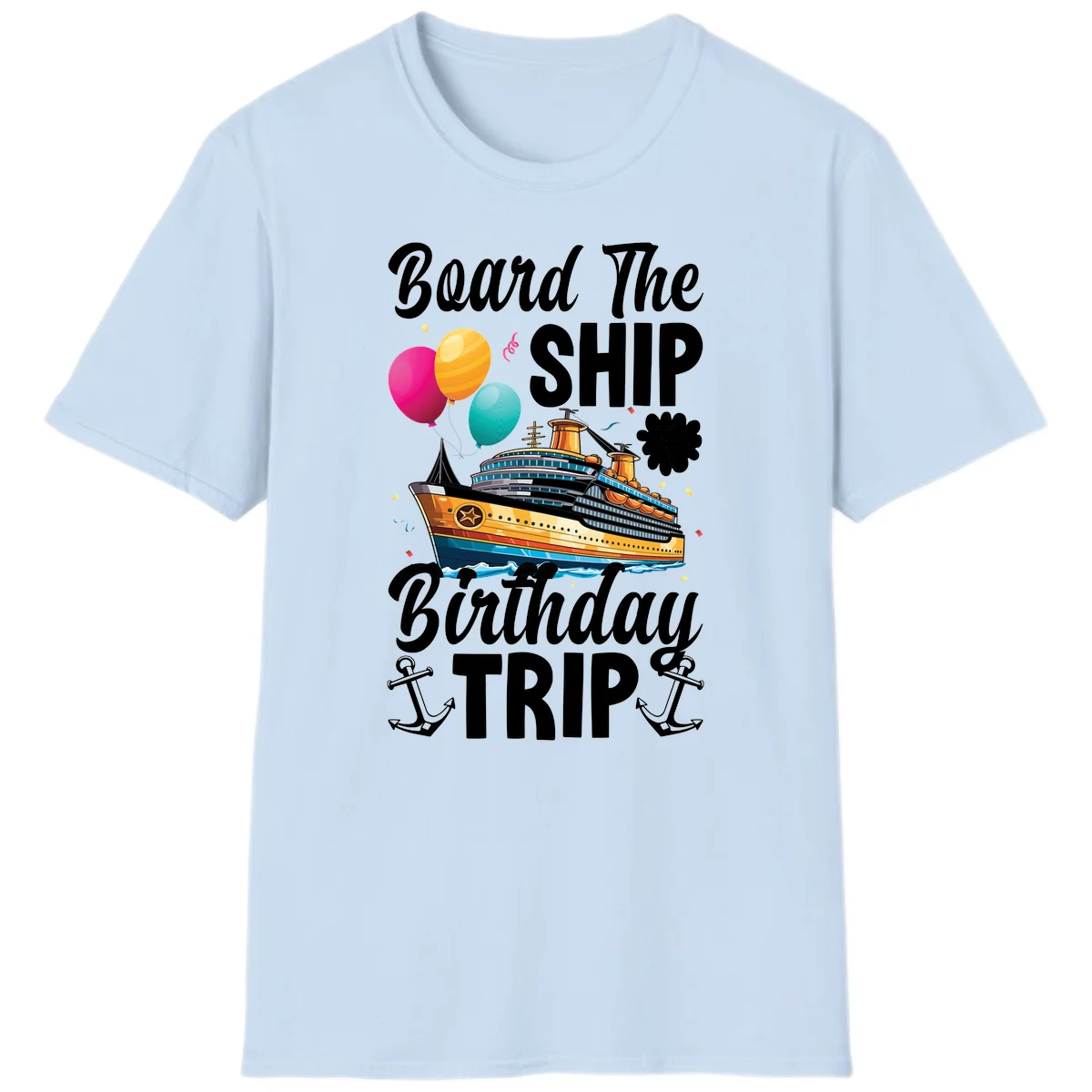 Board The Ship Birthday Trip T-Shirt in Light Blue