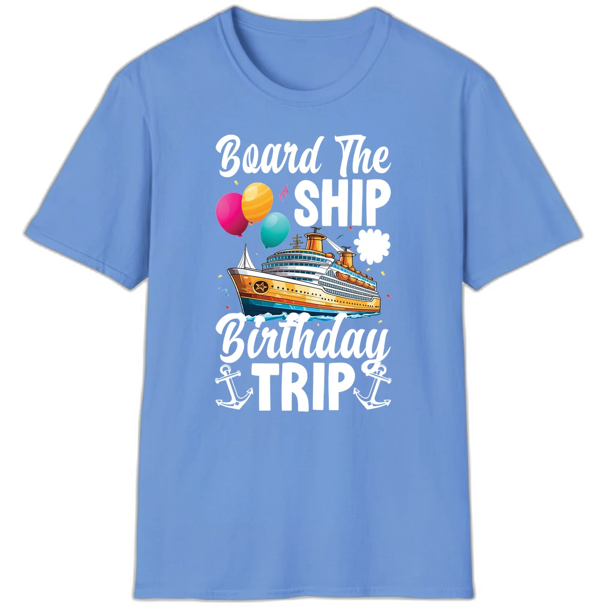 Board The Ship Birthday Trip T-Shirt in Carolina Blue