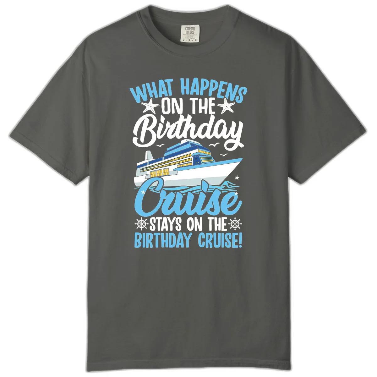What Happens On The Birthday Cruise Comfort Color T-Shirt in Pepper