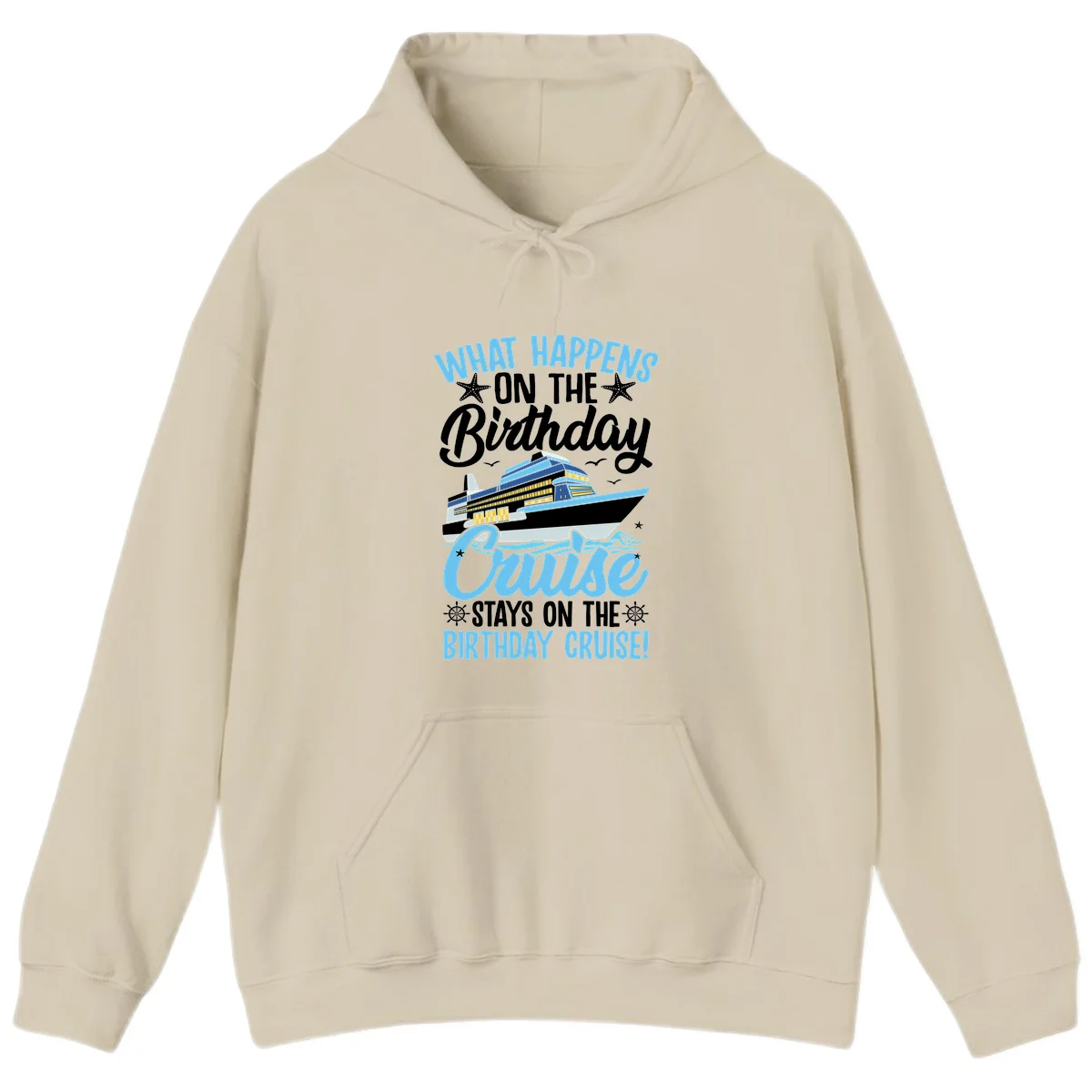 What Happens On The Birthday Cruise Hoodie in Sand