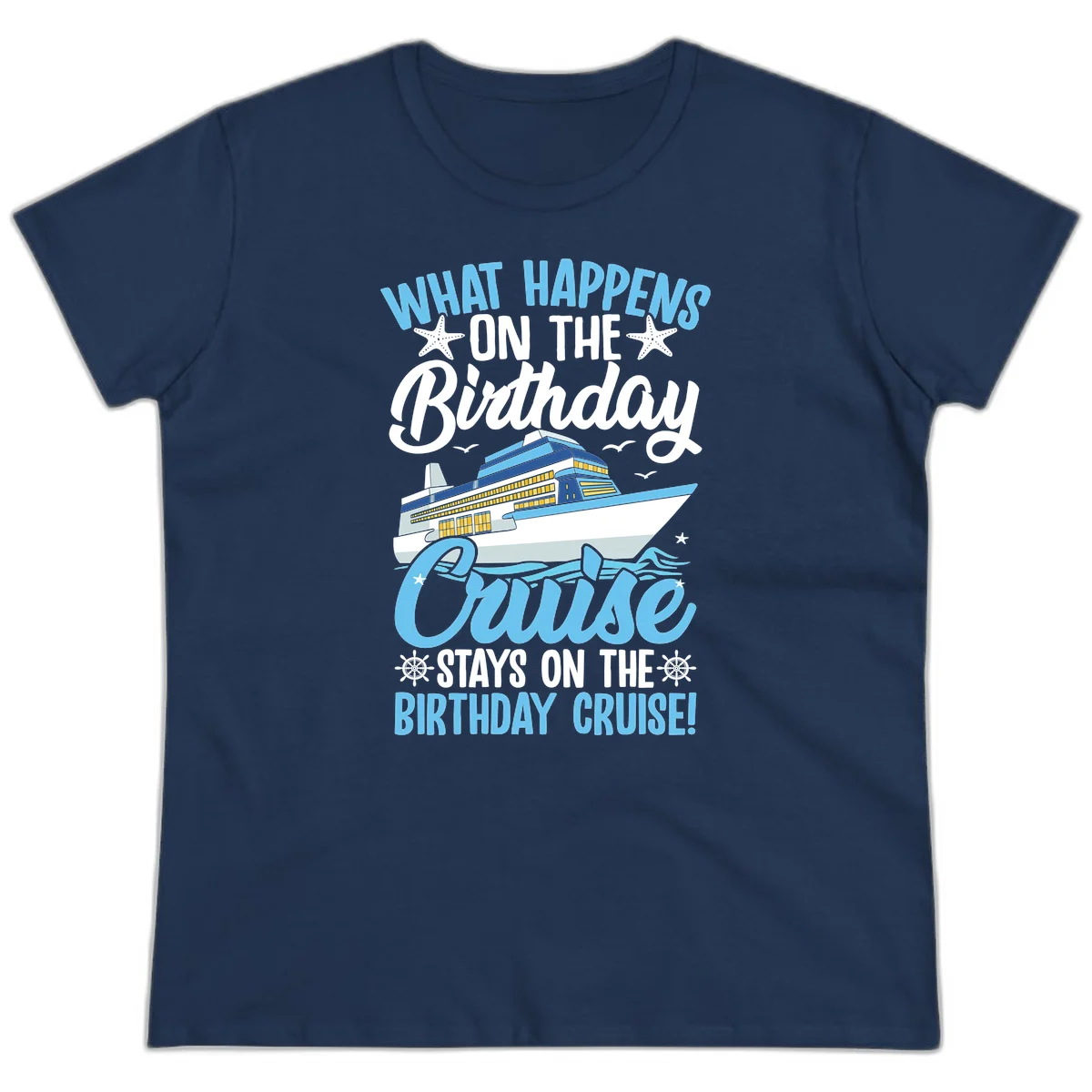 What Happens On The Birthday Cruise Ladies Tee in Navy