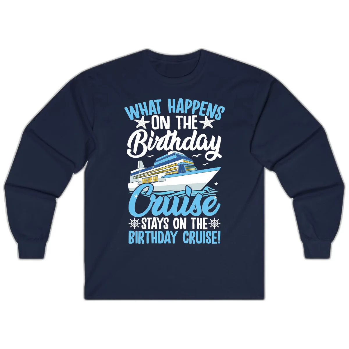 What Happens On The Birthday Cruise Long Sleeve Tee in Navy