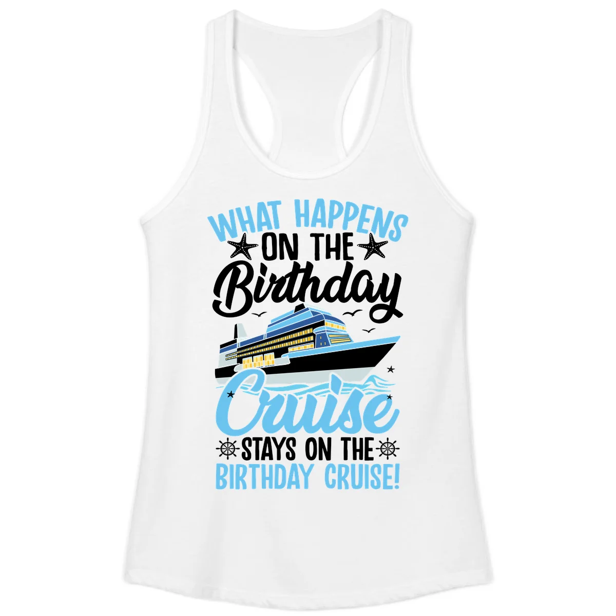 What Happens On The Birthday Cruise Ladies Tank Top in White