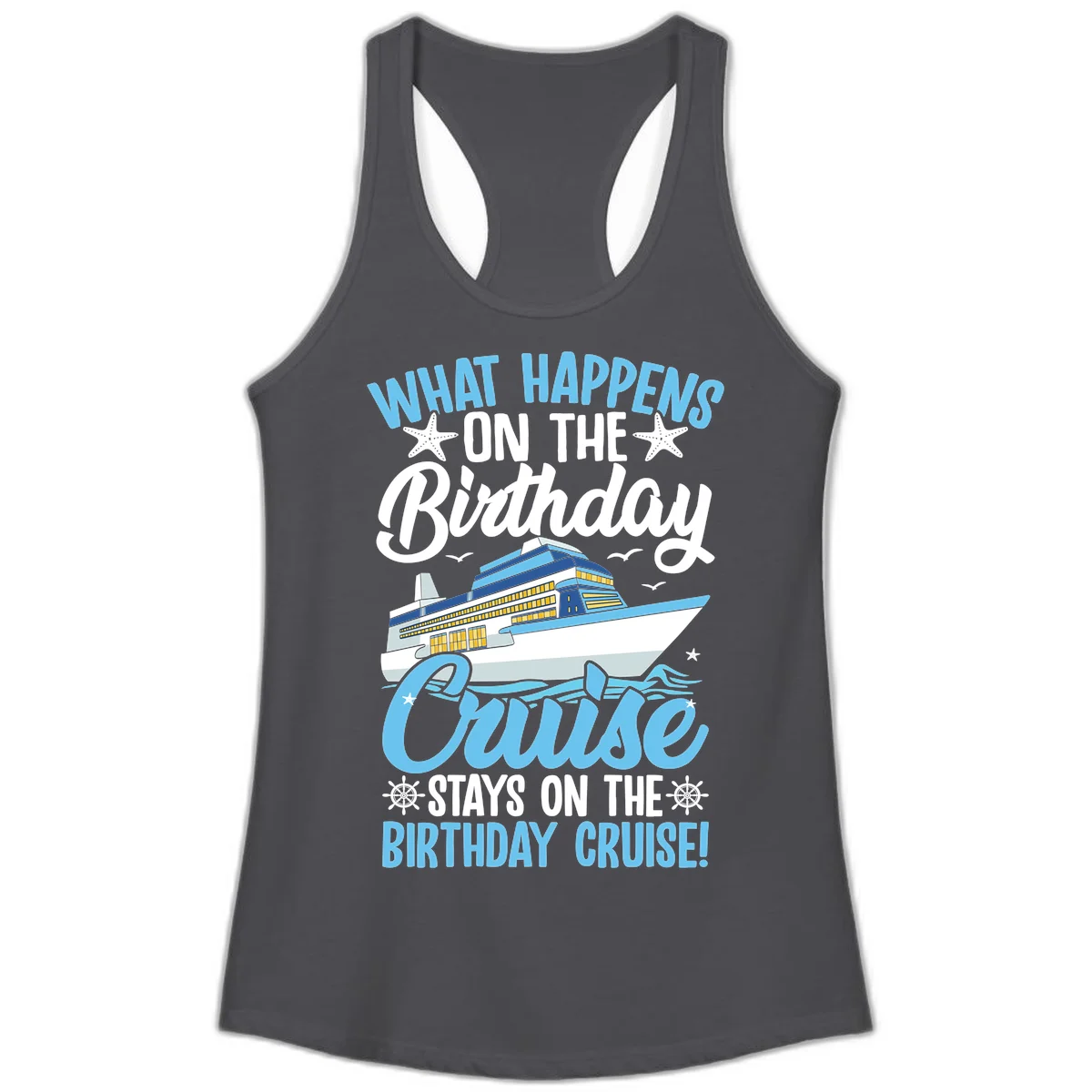 What Happens On The Birthday Cruise Ladies Tank Top in Solid Dark Gray