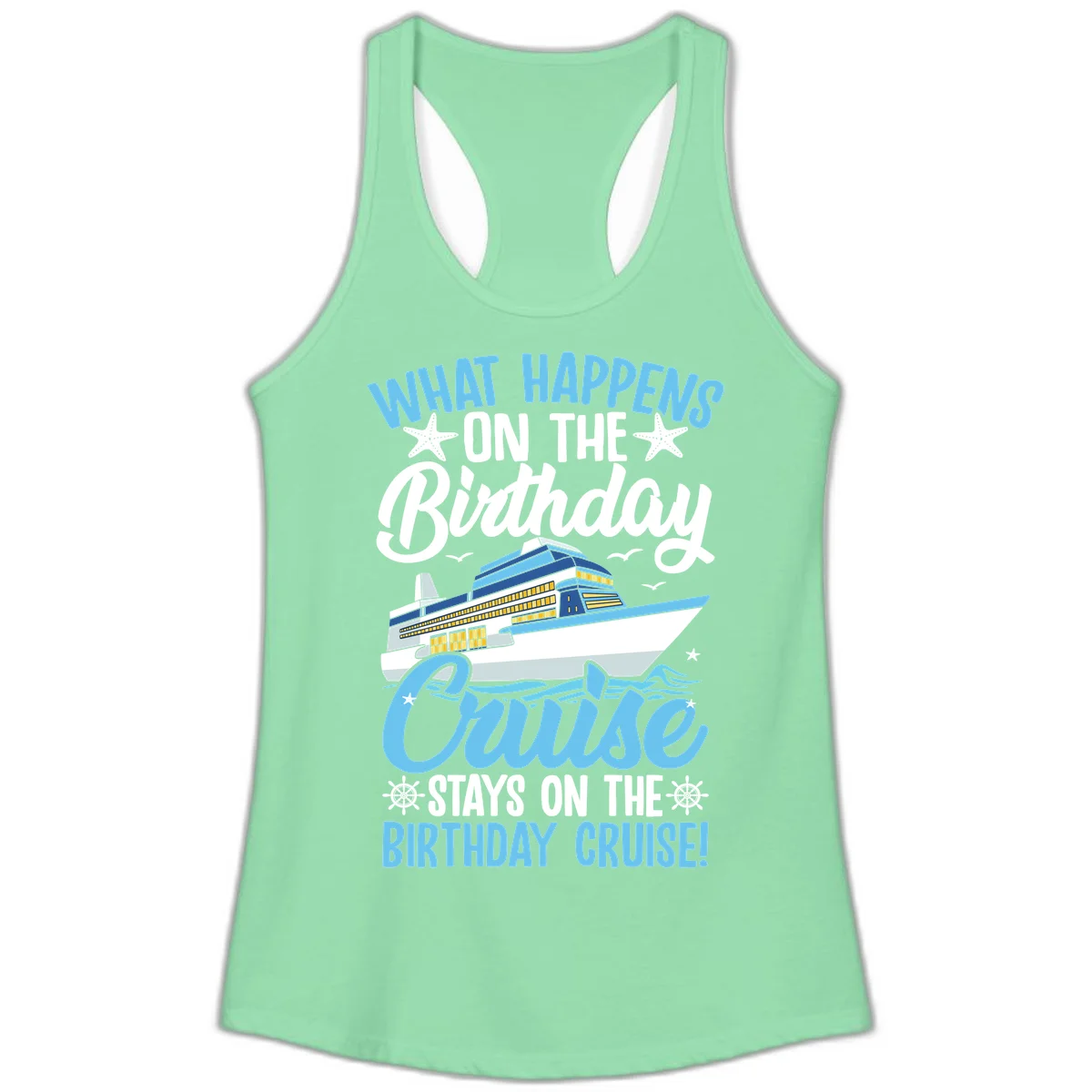 What Happens On The Birthday Cruise Ladies Tank Top in Solid Mint