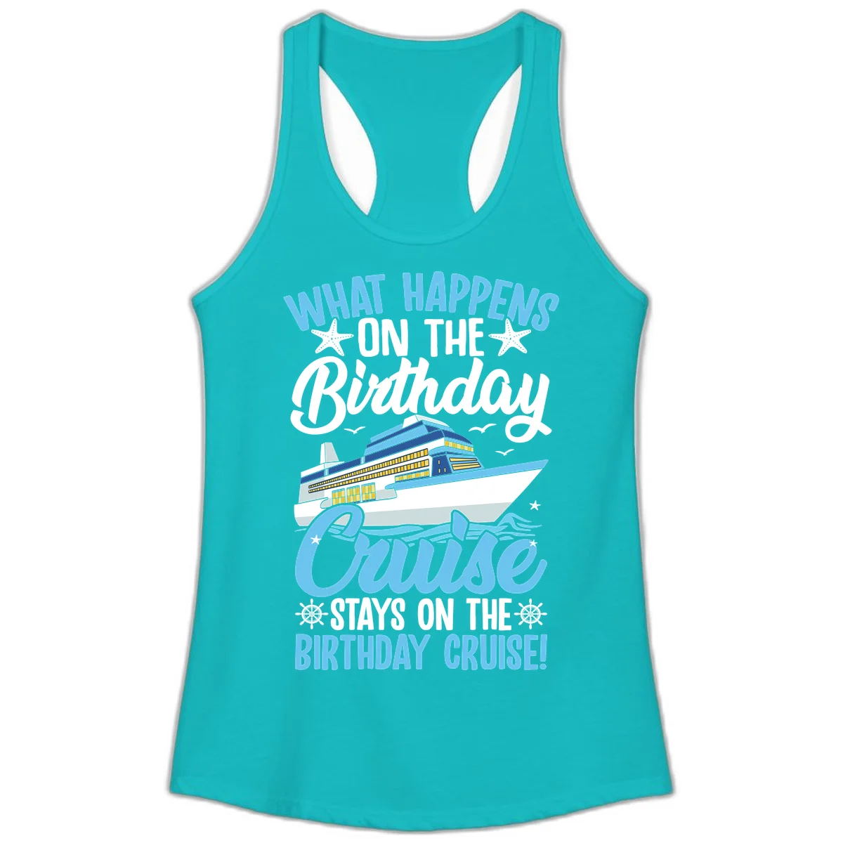 What Happens On The Birthday Cruise Ladies Tank Top in Tahiti Blue