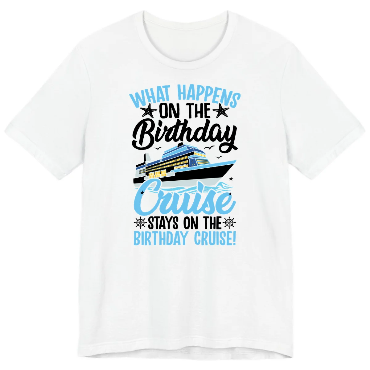 What Happens On The Birthday Cruise Premium T-Shirt in White