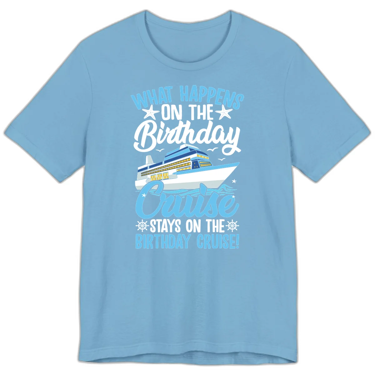 What Happens On The Birthday Cruise Premium T-Shirt in Ocean Blue