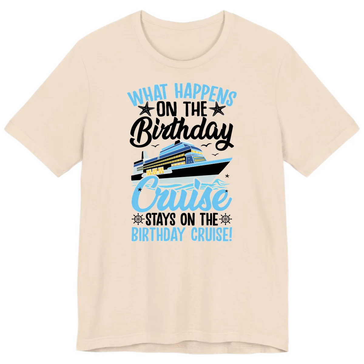 What Happens On The Birthday Cruise Premium T-Shirt in Soft Cream