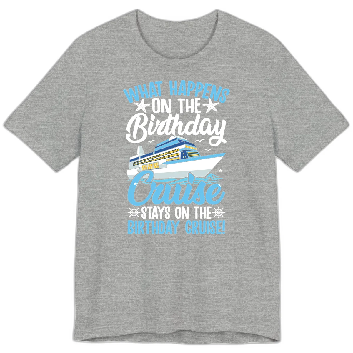 What Happens On The Birthday Cruise Premium T-Shirt in Athletic Heather