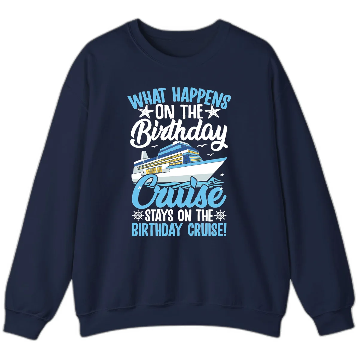 What Happens On The Birthday Cruise Sweatshirt in Navy
