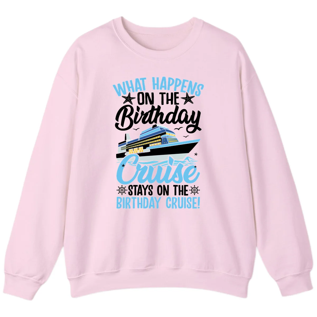 What Happens On The Birthday Cruise Sweatshirt in Light Pink