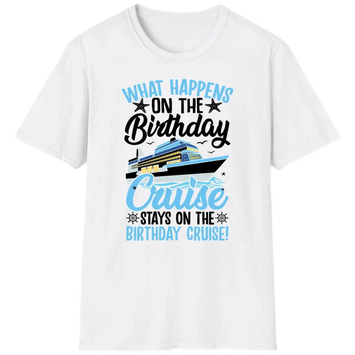 What Happens On The Birthday Cruise T-Shirt in White