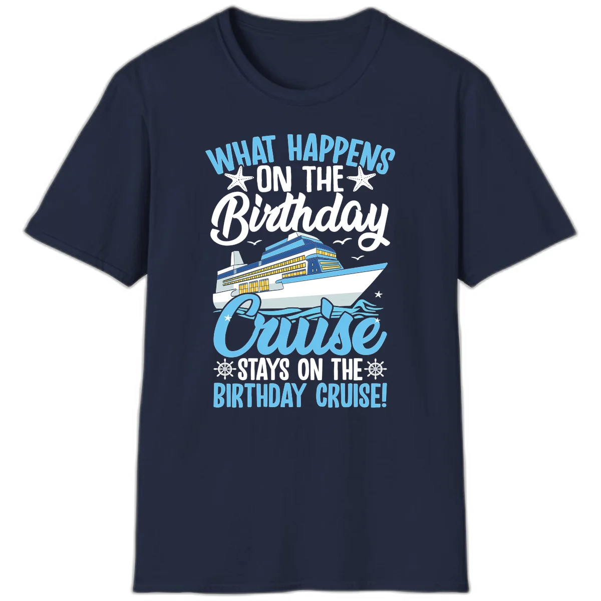 What Happens On The Birthday Cruise T-Shirt in Navy