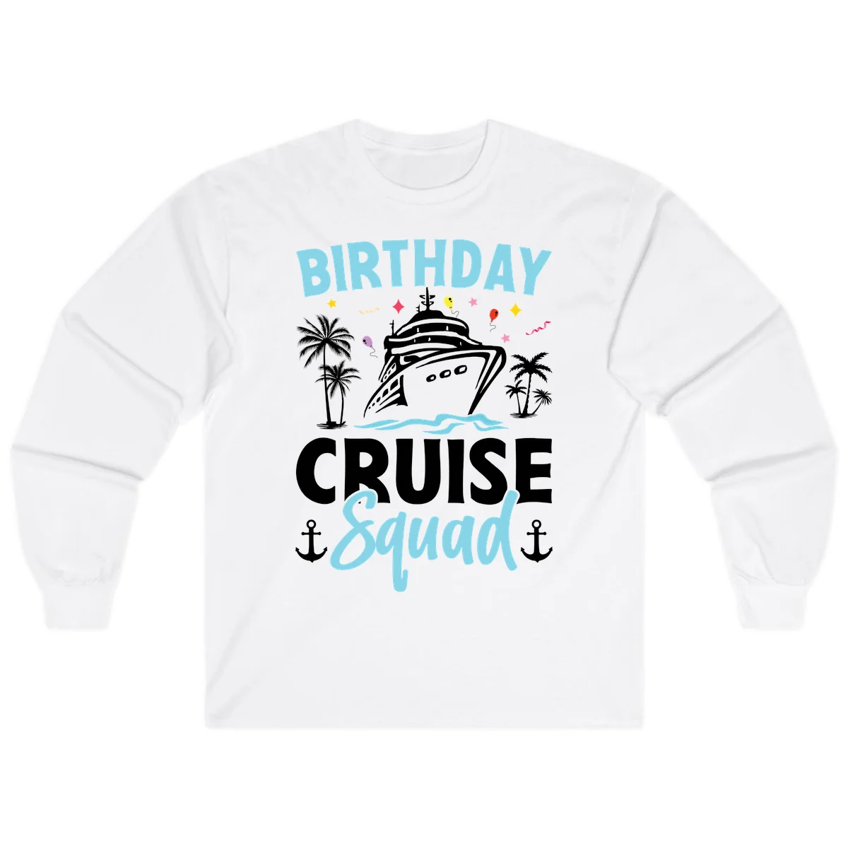 Birthday Cruise Squad Long Sleeve Tee in White