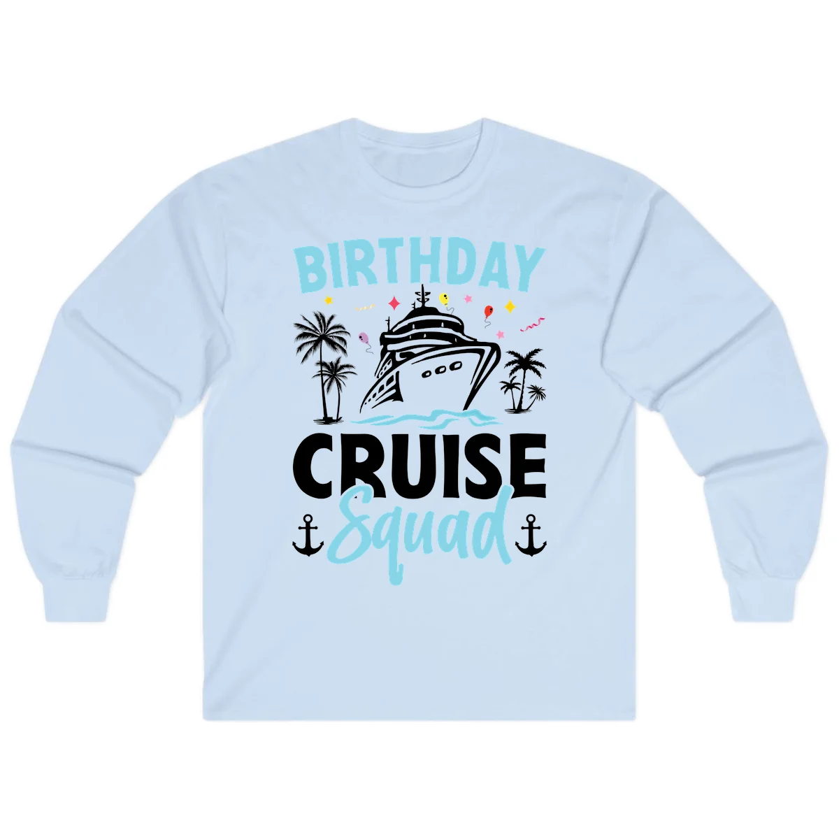 Birthday Cruise Squad Long Sleeve Tee in Light Blue