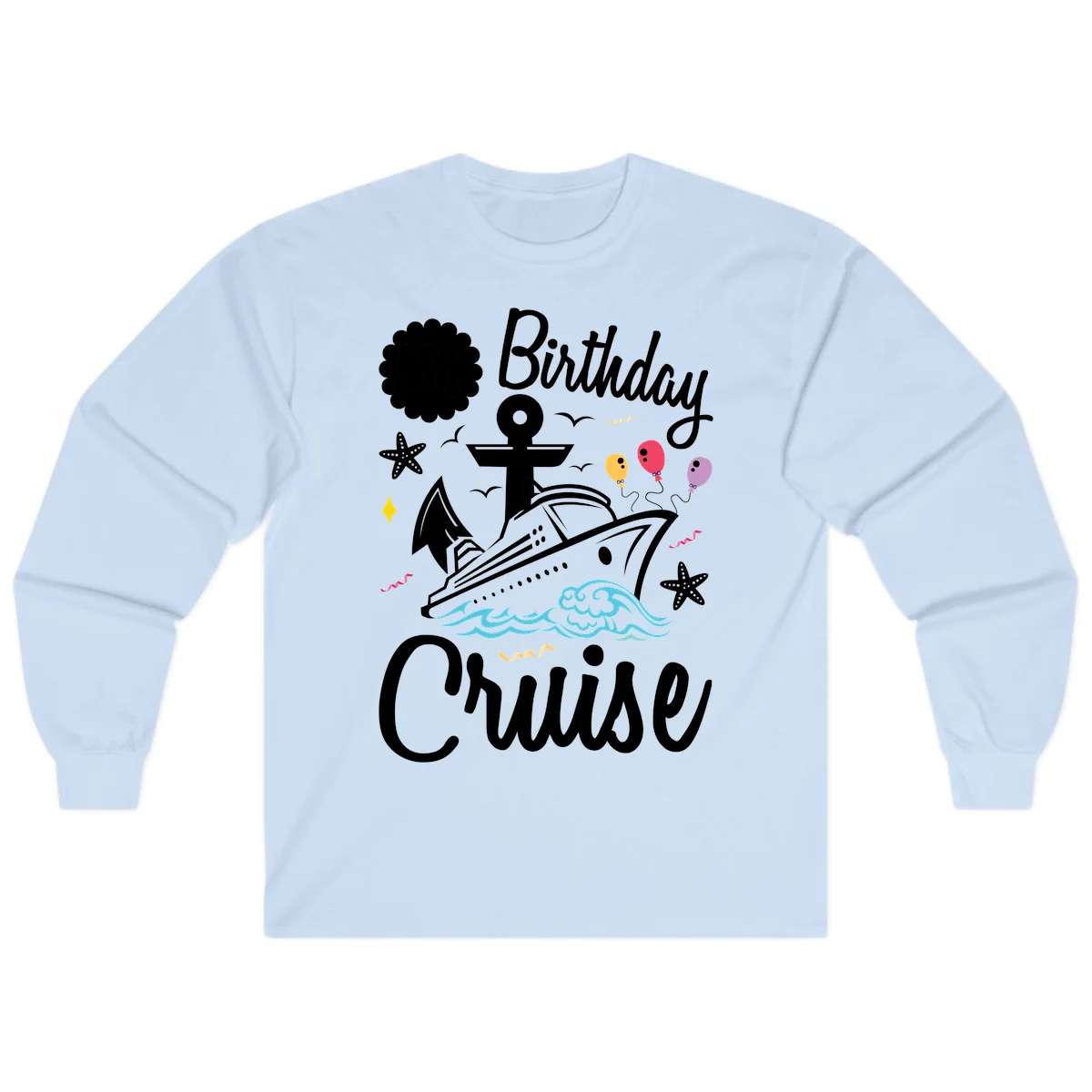 Birthday Cruise Nautical Celebration Long Sleeve in Light Blue