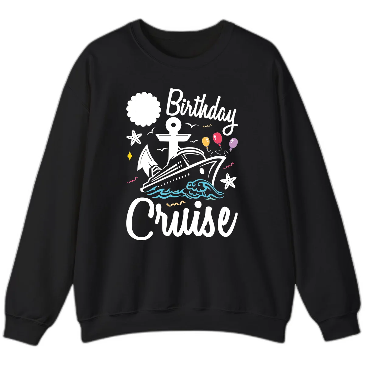 Birthday Cruise Nautical Celebration Sweatshirt in Black