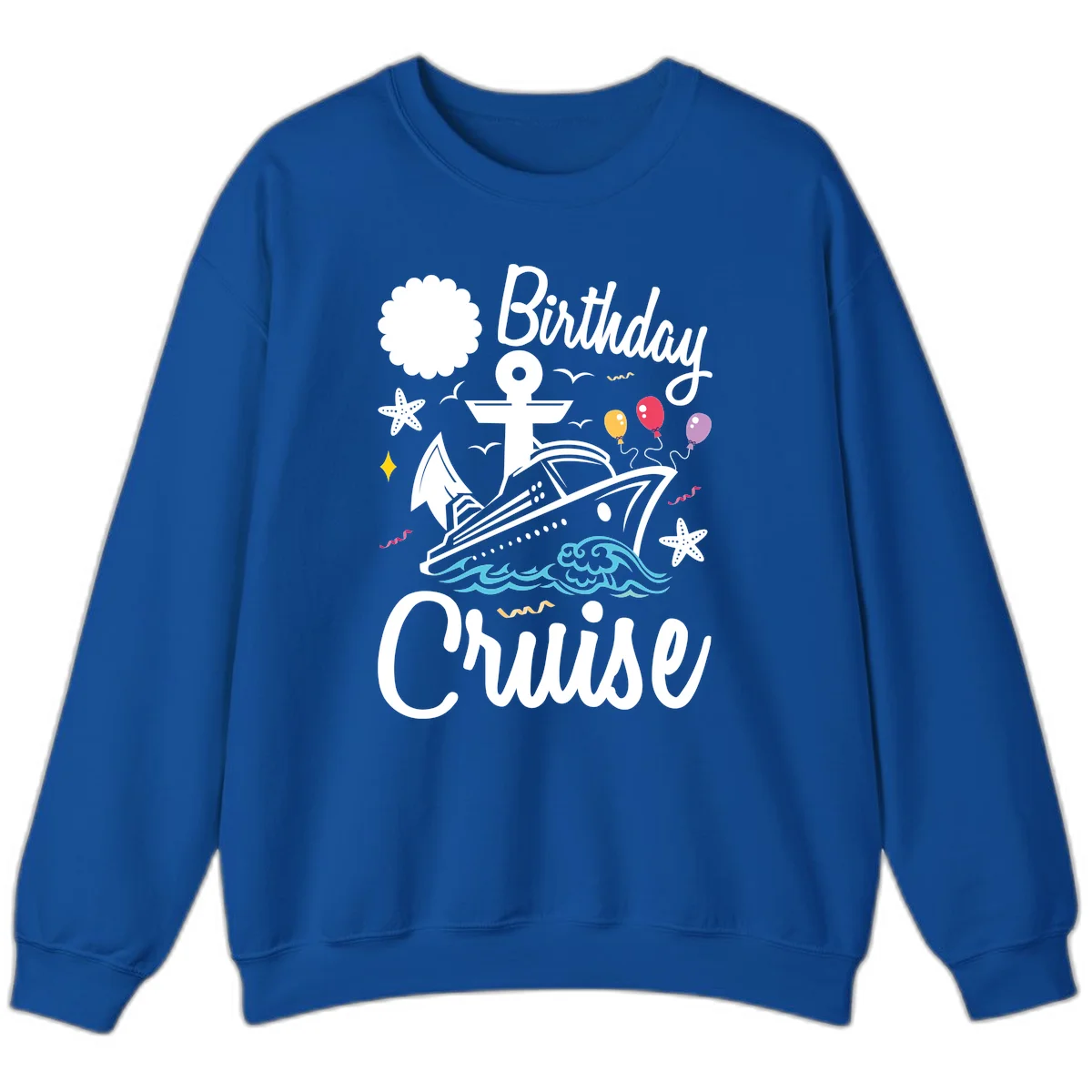 Birthday Cruise Nautical Celebration Sweatshirt in Royal