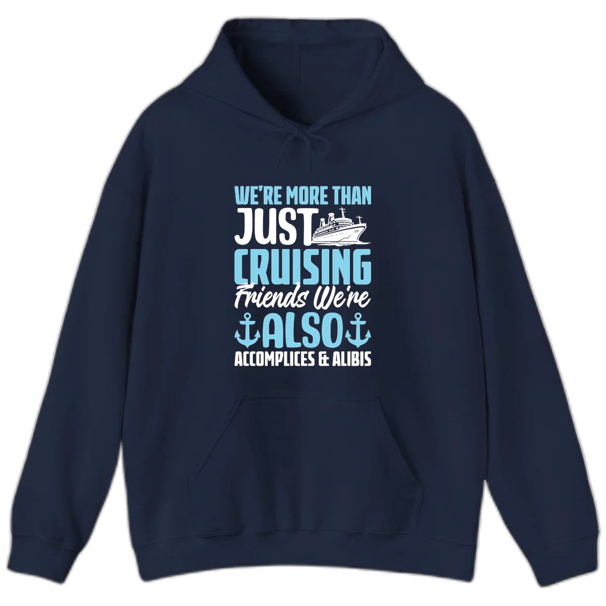 More Than Just Cruising Friends Also Accomplices Hoodie in Navy